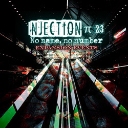Injection π23 'No Name, No Number' - Expansion Events